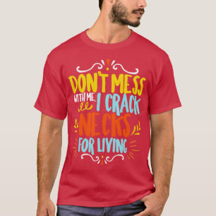 Chiropraktiker nicht mit mir verwechseln Ich packe T-Shirt