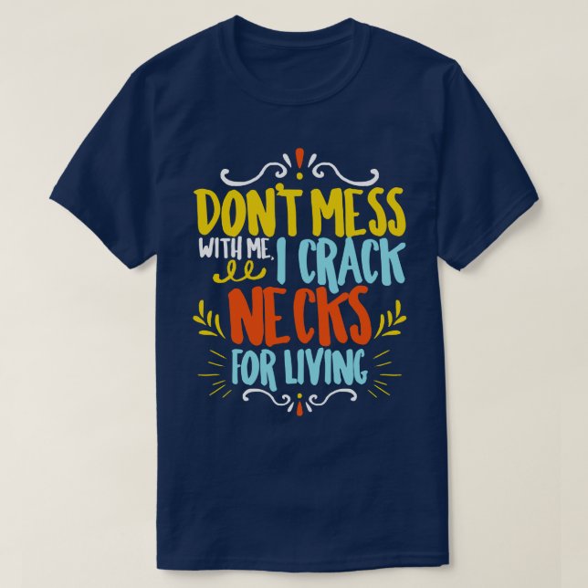 Chiropraktiker nicht mit mir verwechseln Ich packe T-Shirt (Design vorne)