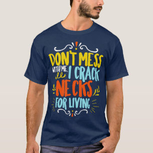 Chiropraktiker nicht mit mir verwechseln Ich packe T-Shirt