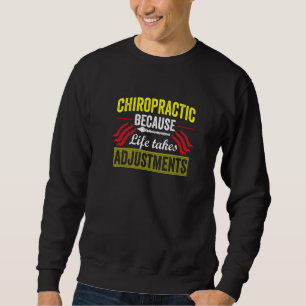 Chiropraktiker, weil Chiropraktiker Sweatshirt