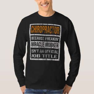 Chiropraktiker, weil Wunder Arbeiter Männer Frauen T-Shirt
