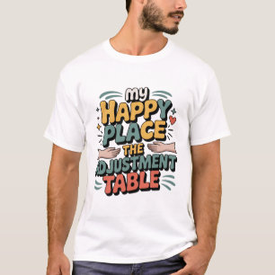 Chiropraktische Anpassung Glück für Rückenentlastu T-Shirt