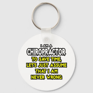 Chiropraktor ... nehme an, ich habe nie Unrecht Schlüsselanhänger