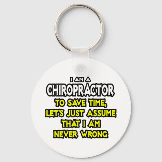 Chiropraktor ... nehme an, ich habe nie Unrecht Schlüsselanhänger
