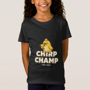 CHIRP CHAMP EST. 2024 T-Shirt
