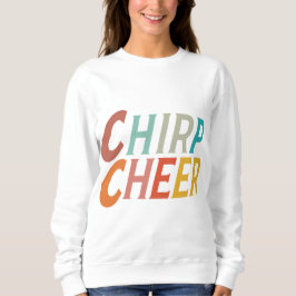 Chirpschrei Sweatshirt
