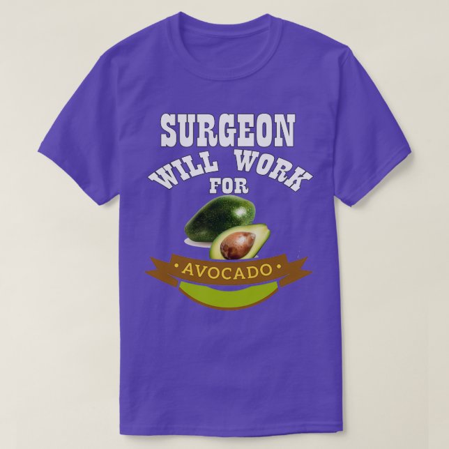 Chirurg wird für Avocado arbeiten T-Shirt (Design vorne)