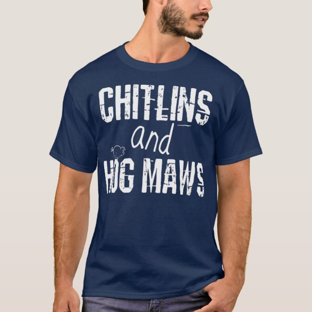 Chitlin und Hog machen Soul Food Southern Cooking T-Shirt (Vorderseite)