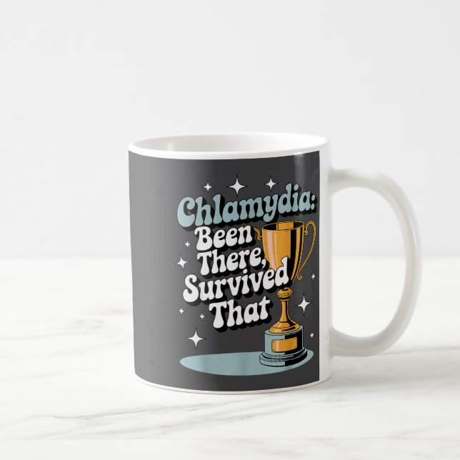 Chlamydia_ Been There, Survived That Funny Design  Kaffeetasse (Rechts)