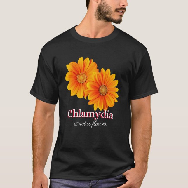 Chlamydien sind keine Blume T-Shirt (Vorderseite)