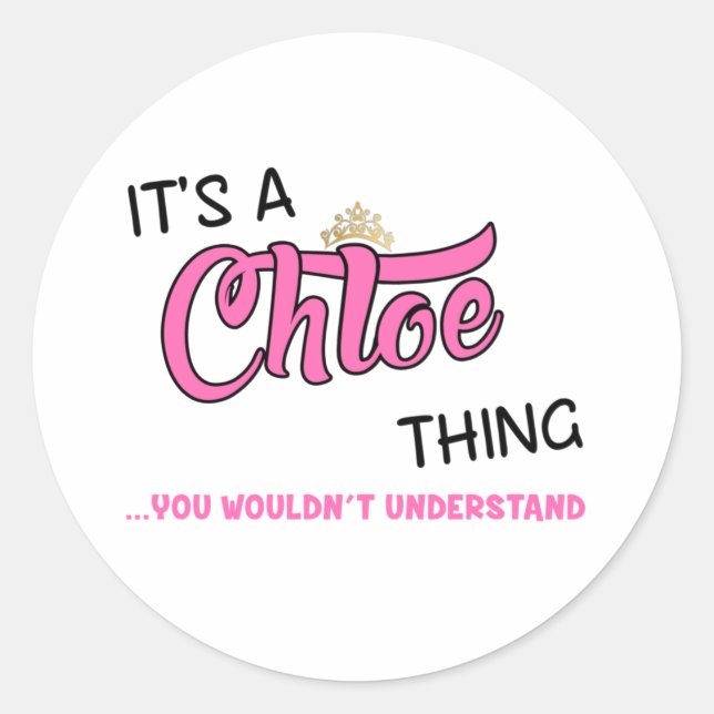 Chloe, was du nicht verstehen würdest runder aufkleber (Vorderseite)