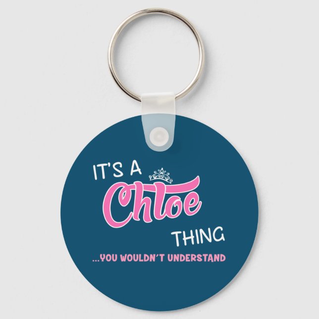 Chloe, was du nicht verstehen würdest schlüsselanhänger (Vorderseite)