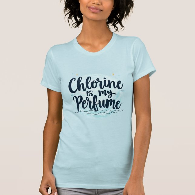 Chlor ist mein Parfüm-Funny-Badziffer T-Shirt (Vorderseite)