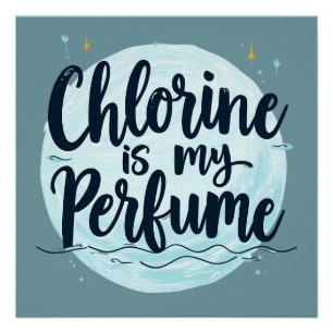 Chlor ist mein Parfüm Lustiger Schwimm-Spruch Poster