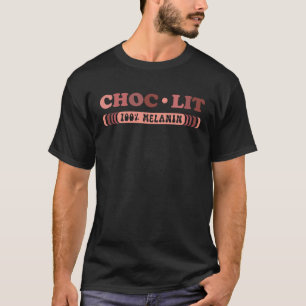Choc beleuchtet Schwarz Dunkle Hautfarbe Melanin A T-Shirt