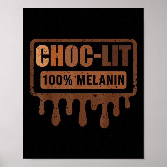 Choc Lit Melanin Black Pride - Schwarzer Geschicht Poster (Vorne)