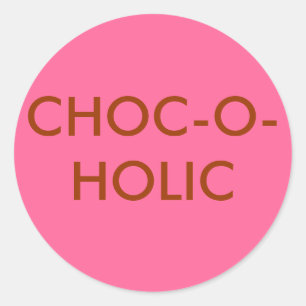 CHOC-O-HOLIC-Aufkleber Runder Aufkleber