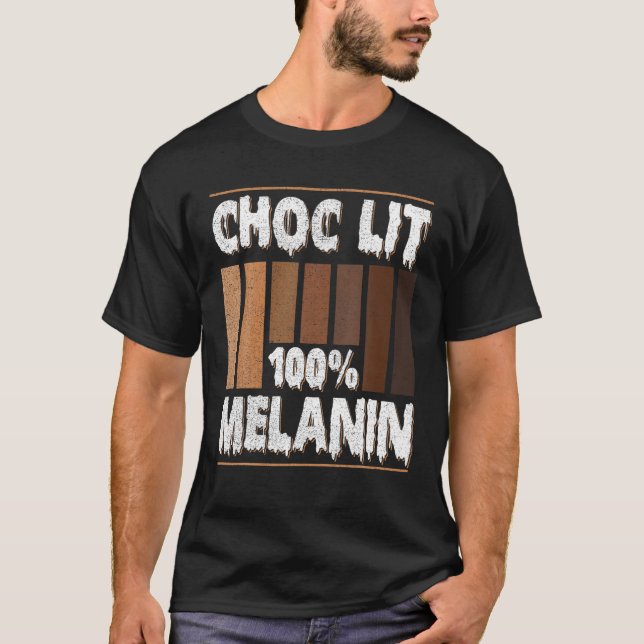 Choclit 100% Melanin T-Shirt (Vorderseite)