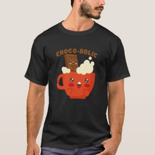 Choco-Holic Heiße Schokolade Kawaii Niedlich Lusti T-Shirt