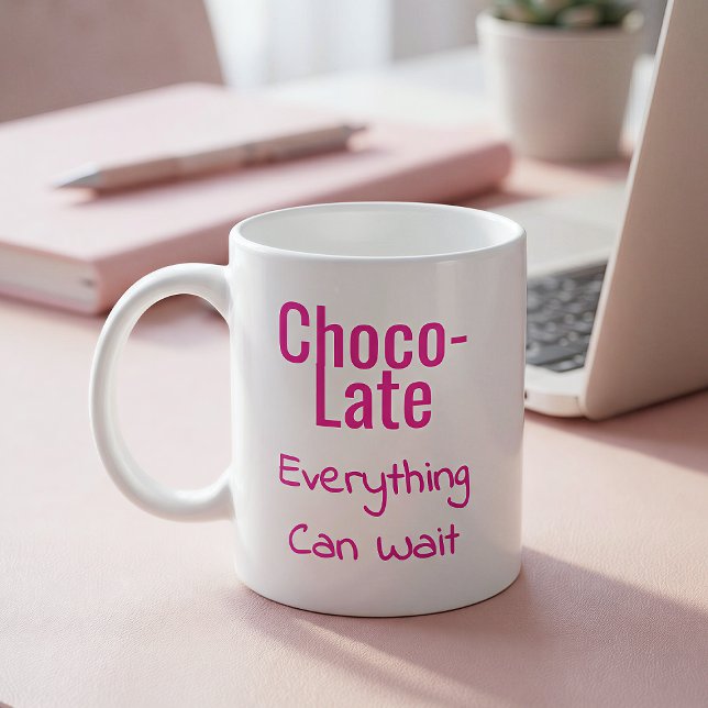 Choco-Late Everything Can Wait Kaffeetasse (Von Creator hochgeladen)