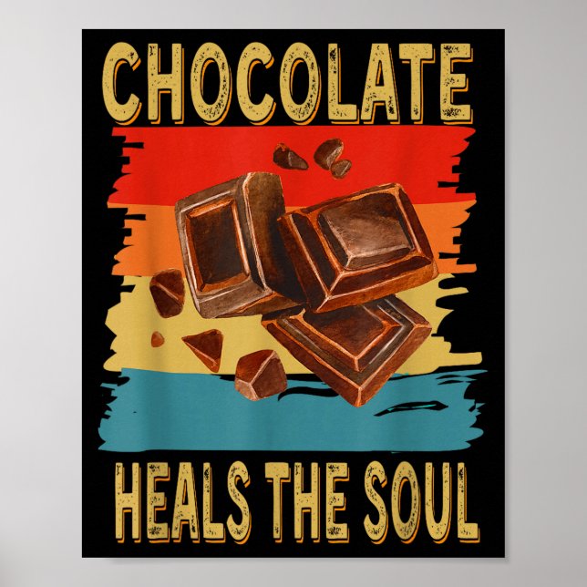 Chocolate Heals The Soul Funny Chocolate Lovers Re Poster (Vorne)