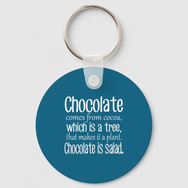 Chocolate Is Salad Funny Diet Quote  Schlüsselanhänger (Vorderseite)