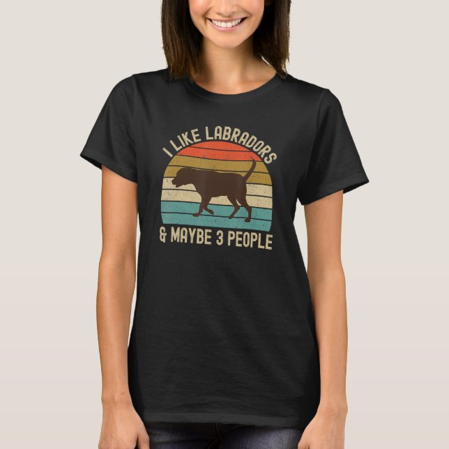 Chocolate Lab Labrador for Mom Dad and Kids I Like T-Shirt (Vorderseite)