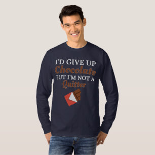 Chocolate Lover I von Give Up Chocolate But I'm No T-Shirt