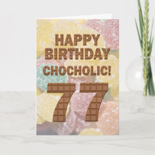 Chocololic 77. Geburtstagkarte Karte