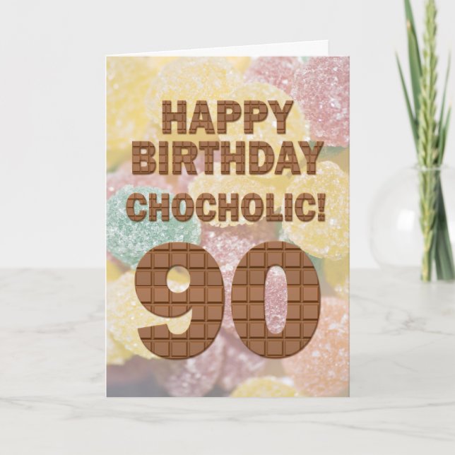 Chocololic 90. Geburtstagkarte Karte (Vorderseite)