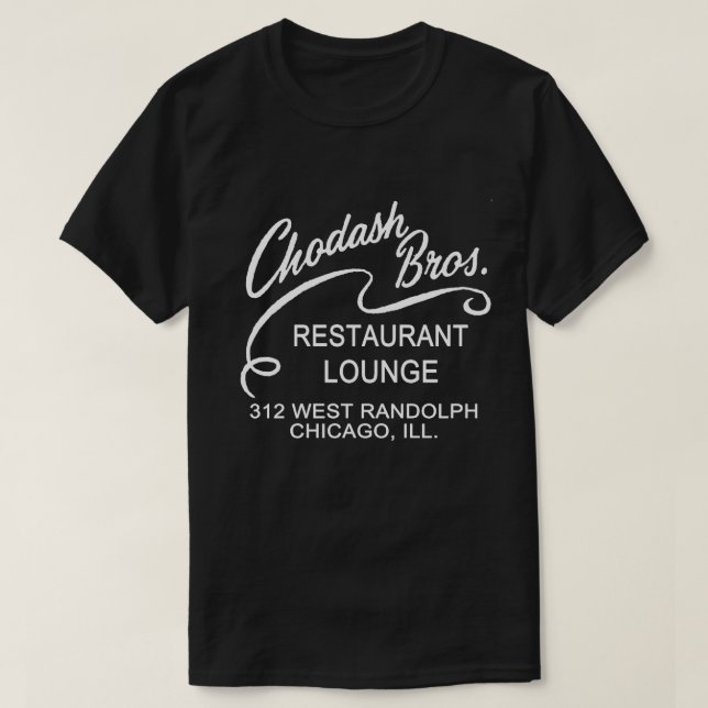 Chodash Bros. Restaurant, Chicago, Illinois T-Shirt (Design vorne)
