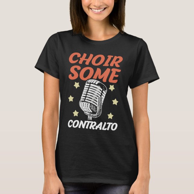 Choir Some Contralto Opera Singer Musical Vocalist T-Shirt (Vorderseite)