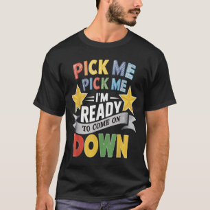 Choisis Moi Je Suis Prêt À Descendre T-Shirt
