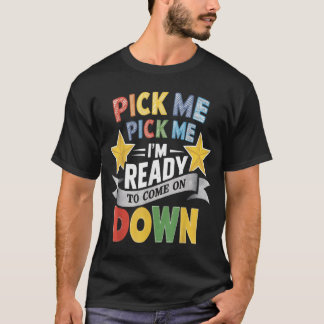 Choisis Moi Je Suis Prêt À Descendre T-Shirt