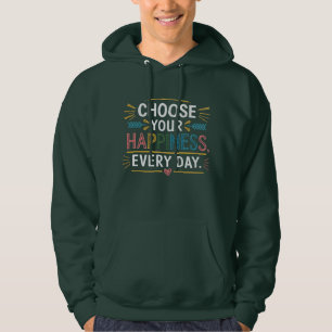 "Choisissez votre bonheur chaque jour" Sweat - shi
