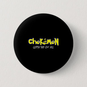 Chokemon muss sie alle antippen Funny Jiu Jitsu Mm Button