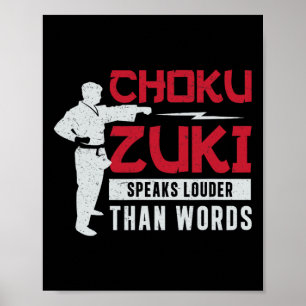 Choku Zuki spricht lauter als Worte für Shotokan K Poster