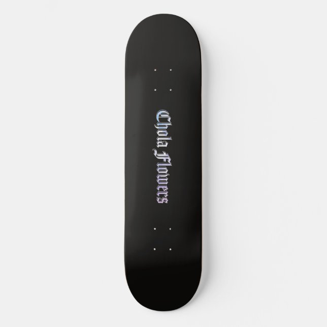 Chola Flowers Original | Planche de skateboard (Recto)