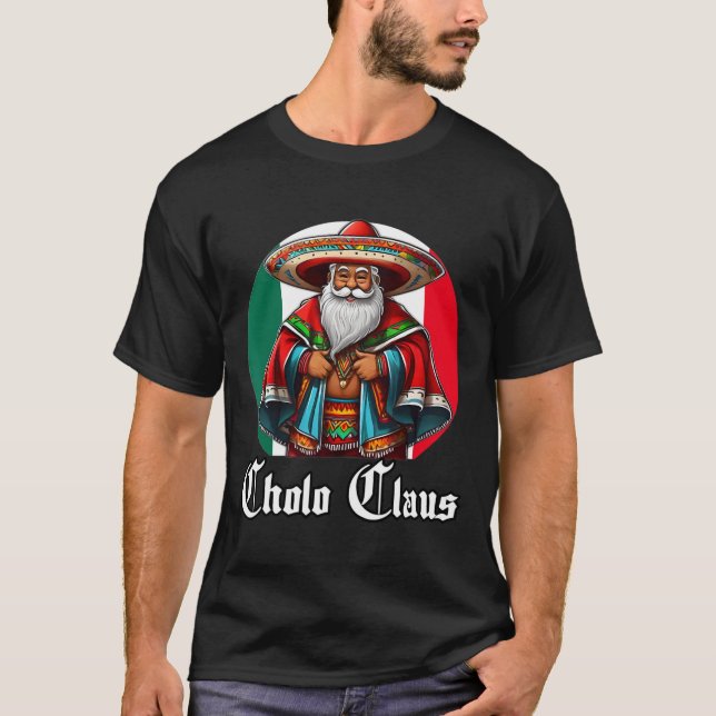 Cholo Christmas - Cholo Claus - Spaß mexikanisch S T-Shirt (Vorderseite)
