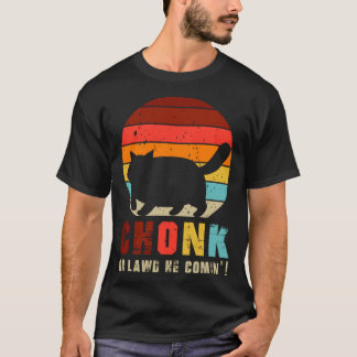 Chonk Oh Lawd Er Kommt Chonk Katze Grafische Ka T-Shirt