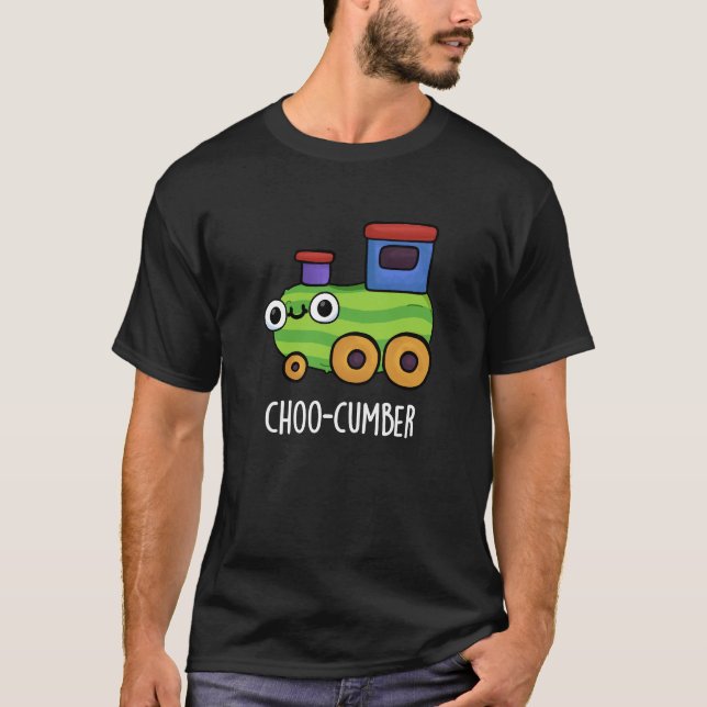 Choo cumber Funny Cucumber Pun Dark BG T-Shirt (Vorderseite)