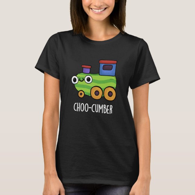 Choo cumber Funny Cucumber Pun Dark BG T-Shirt (Vorderseite)