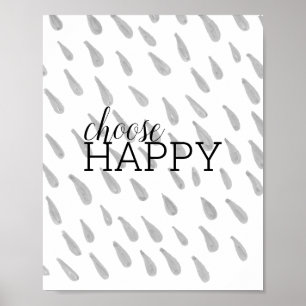 choose happy motivational quote gray and white poster