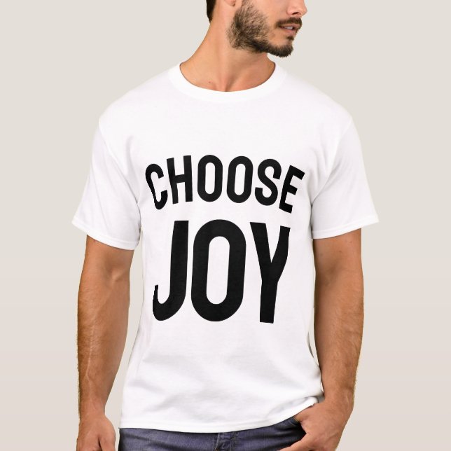 Choose Joy Daily | Inspirational Happiness T-Shirt (Vorderseite)