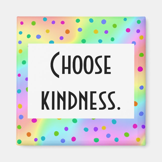 "Choose Kindness" Blurry Rainbow Wavy Dotty Design Magnet (Vorne)