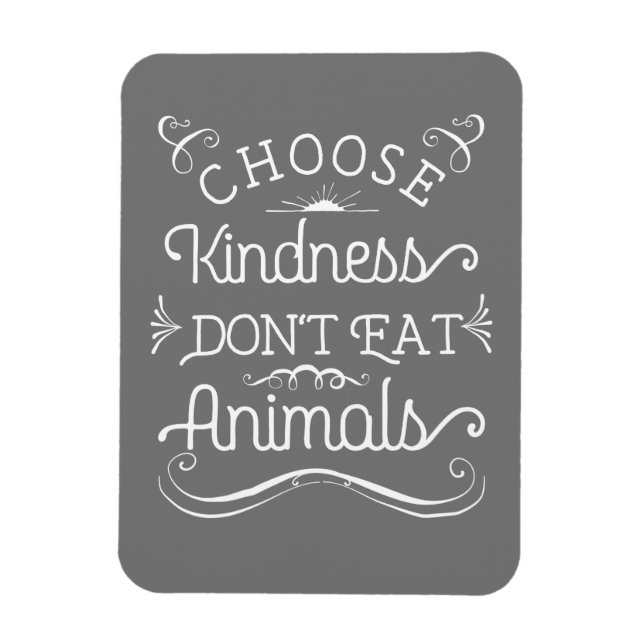 Choose Kindness Don't Eat Animals Vegetarian Magnet (Vertikal)