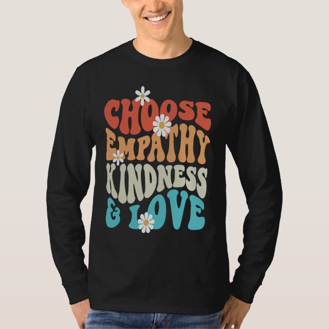 Choose Kindness Empathy Love Anti Bullying Kindnes T-Shirt (Vorderseite)