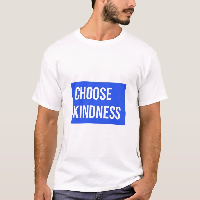 Choose Kindness Positive Message Design T-Shirt (Vorderseite)