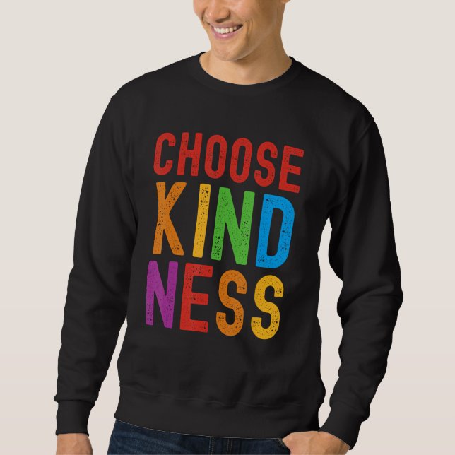 Choose Kindness Unity Well Being Sweatshirt (Vorderseite)