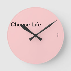 Choose Life Runde Wanduhr
